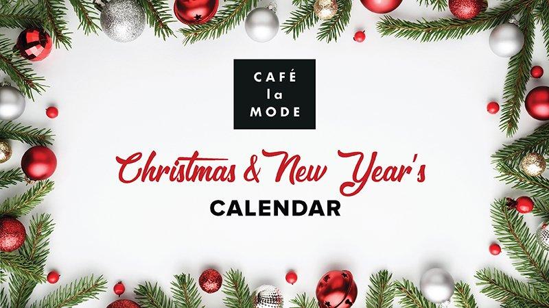 CAFÉ LA MODE FESTIVE EVENT CALENDAR